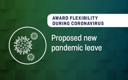 Award flexibility during coronavirus - Proposed new pandemic leave